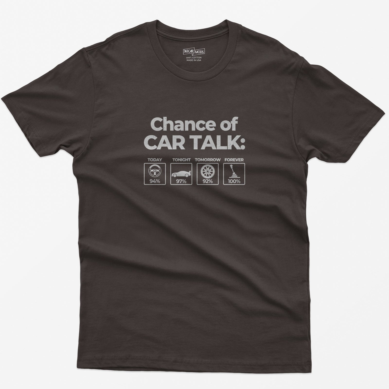 100% Chance of Car Talk Funny Car Enthusiast T-Shirt - Dark Chocolate