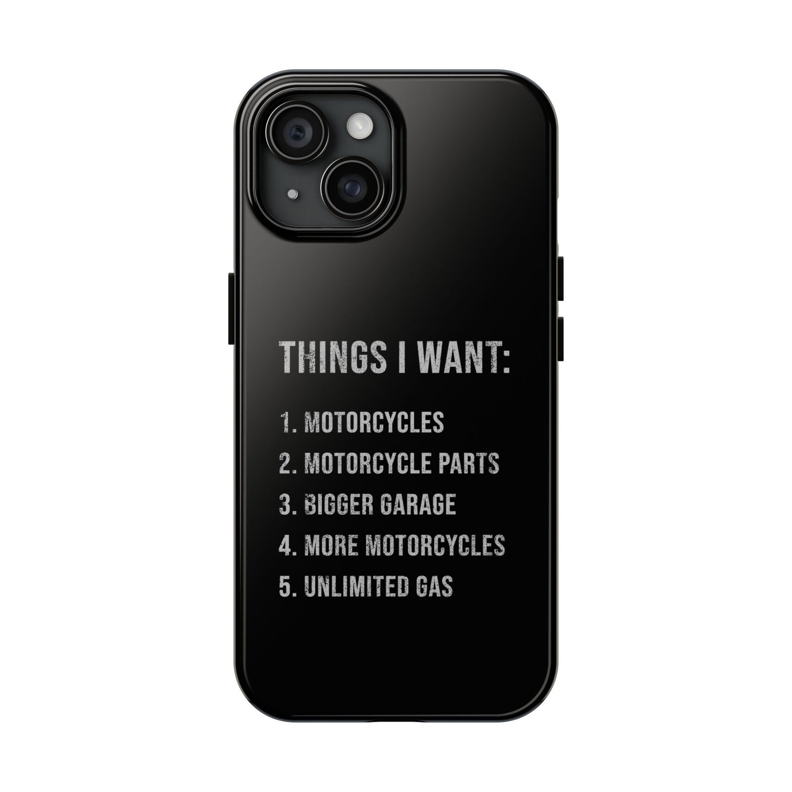 Things I Want: Motorcycles Phone Case | Biker Gift