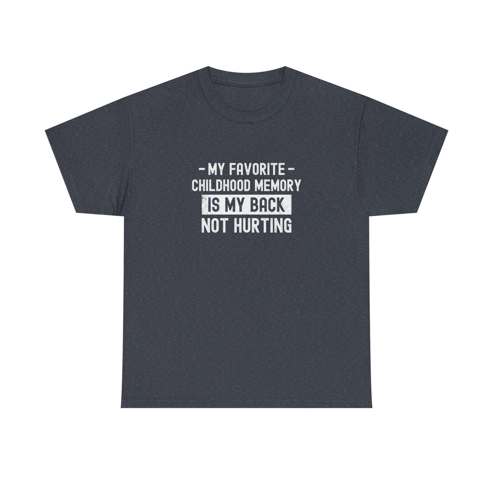 My Favorite Childhood Memory is My Back Not Hurting T-Shirt shirt - great gift for car fans