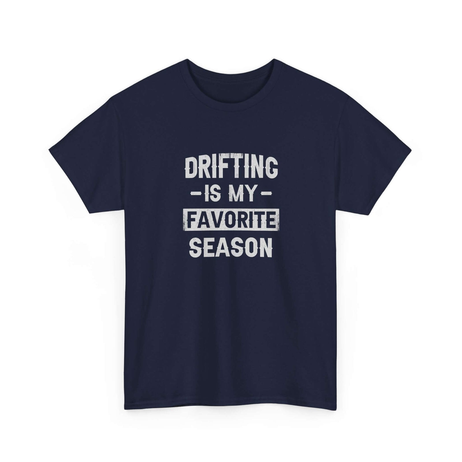 Drifting is My Favorite Season T-Shirt | JDM Car Enthusiast Gift