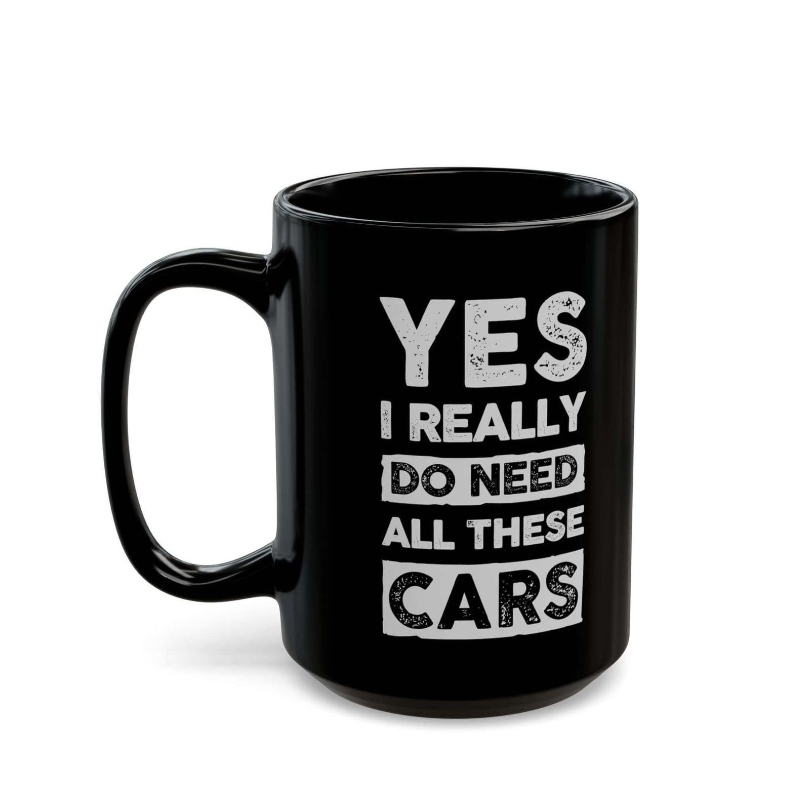 Yes I Really Do Need All These Cars Mug - funny car guy gift mug
