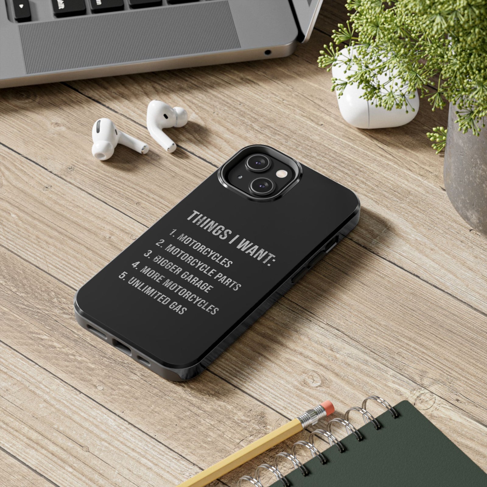 Things I Want: Motorcycles Phone Case | Biker Gift