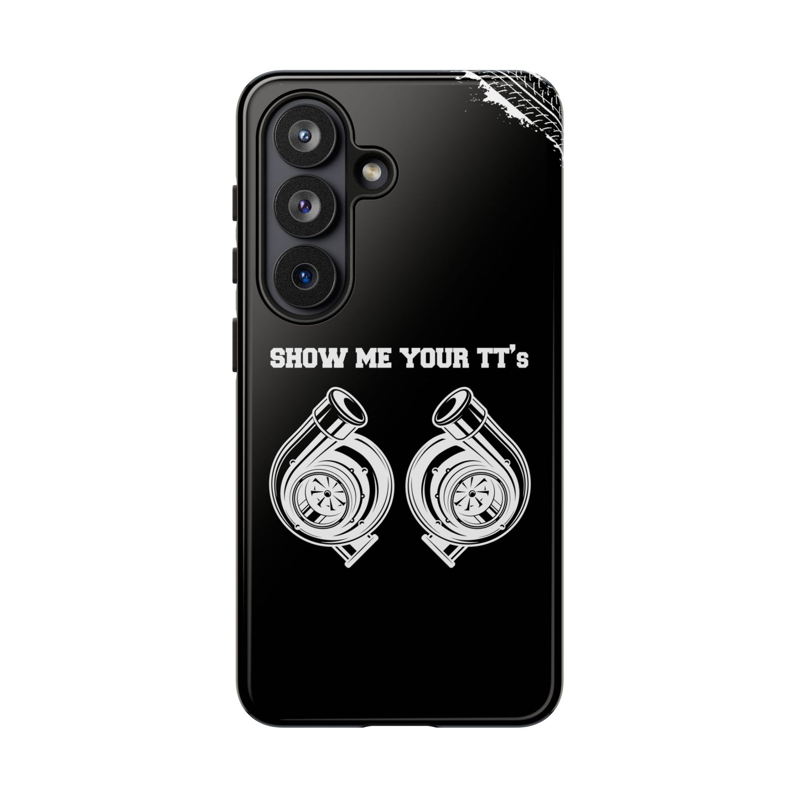 Show Me Your TTs Twin Turbo Tough Phone Case | Funny Car Guy Gift