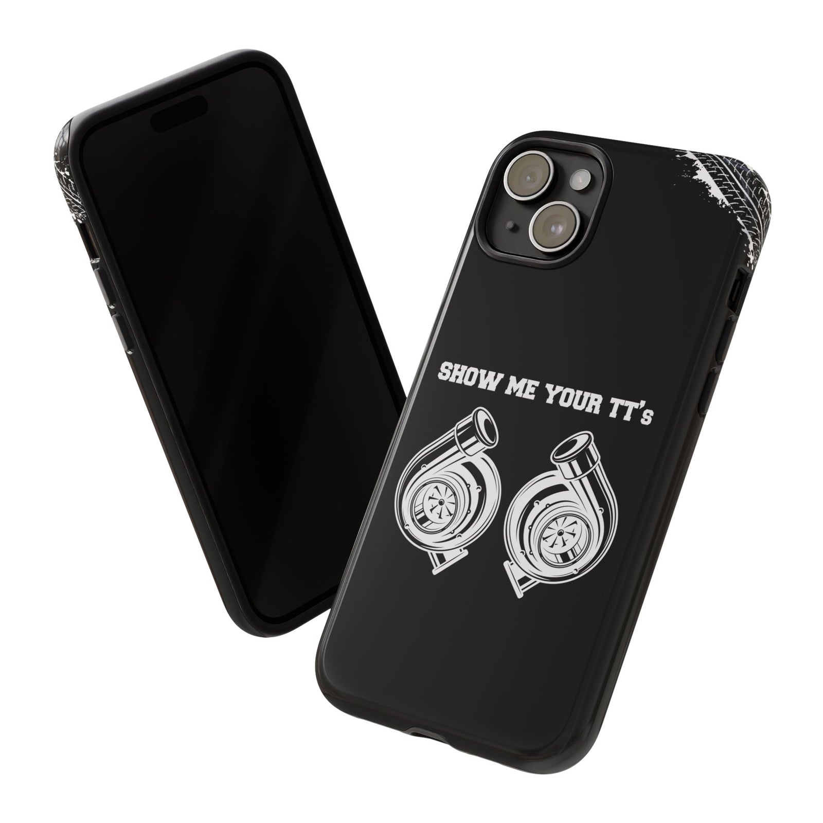 Show Me Your TTs Twin Turbo Tough Phone Case | Funny Car Guy Gift