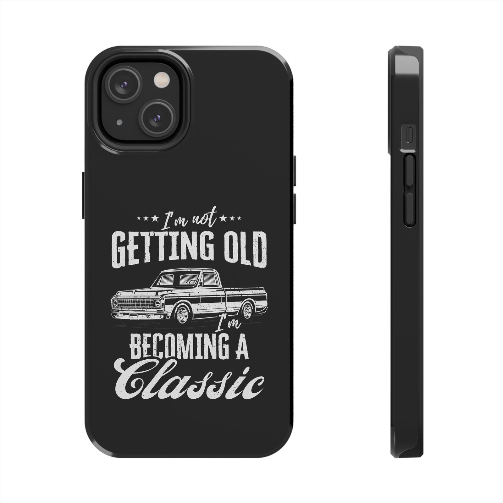 I'm Not Getting Old I'm Becoming a Classic Phone Case t-shirt lifestyle - car guy present