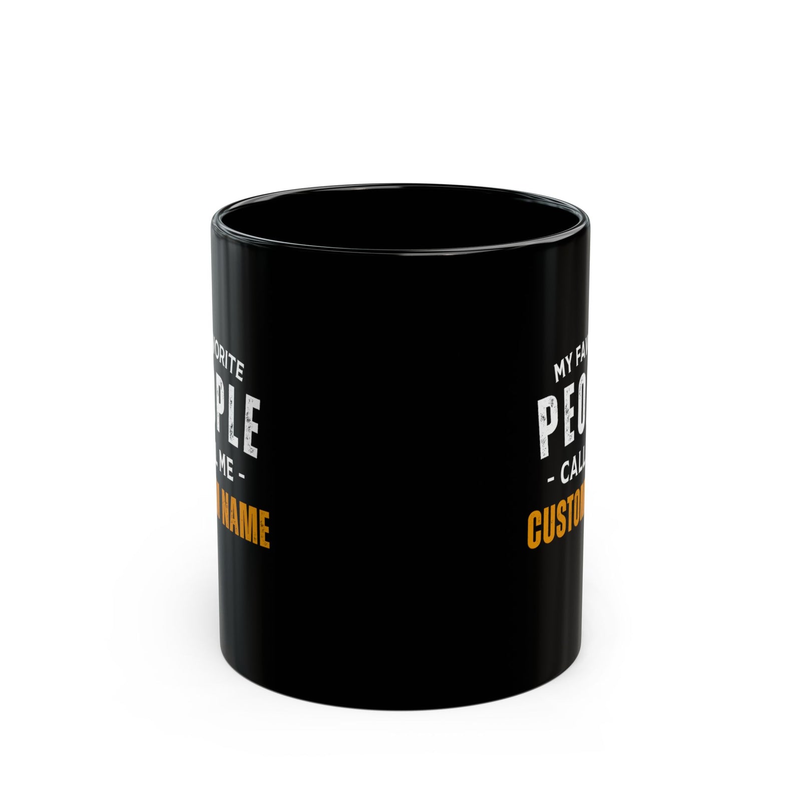 My Favorite People Call Me Mug - 11oz black coffee mug, front view with print on both sides