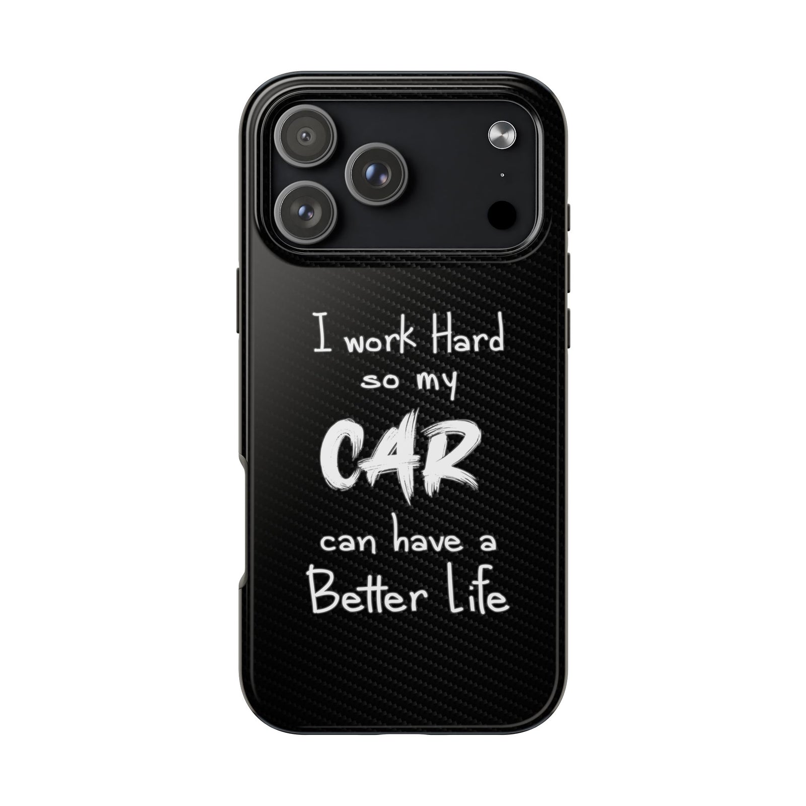 Working Hard For My Car Tough Phone Case - iPhone 17 Pro Max, front view