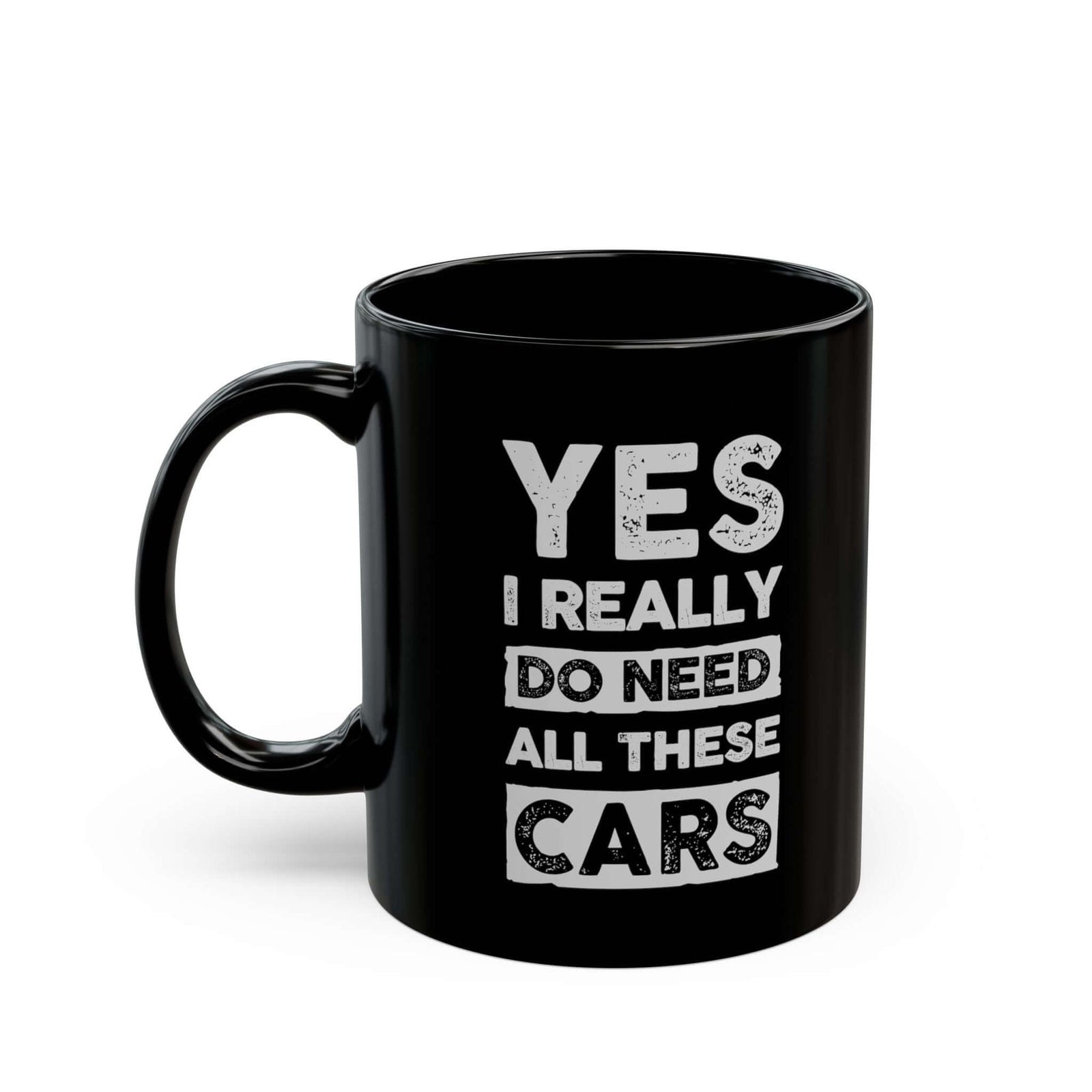 Yes I Really Do Need All These Cars Mug - funny car guy gift mug