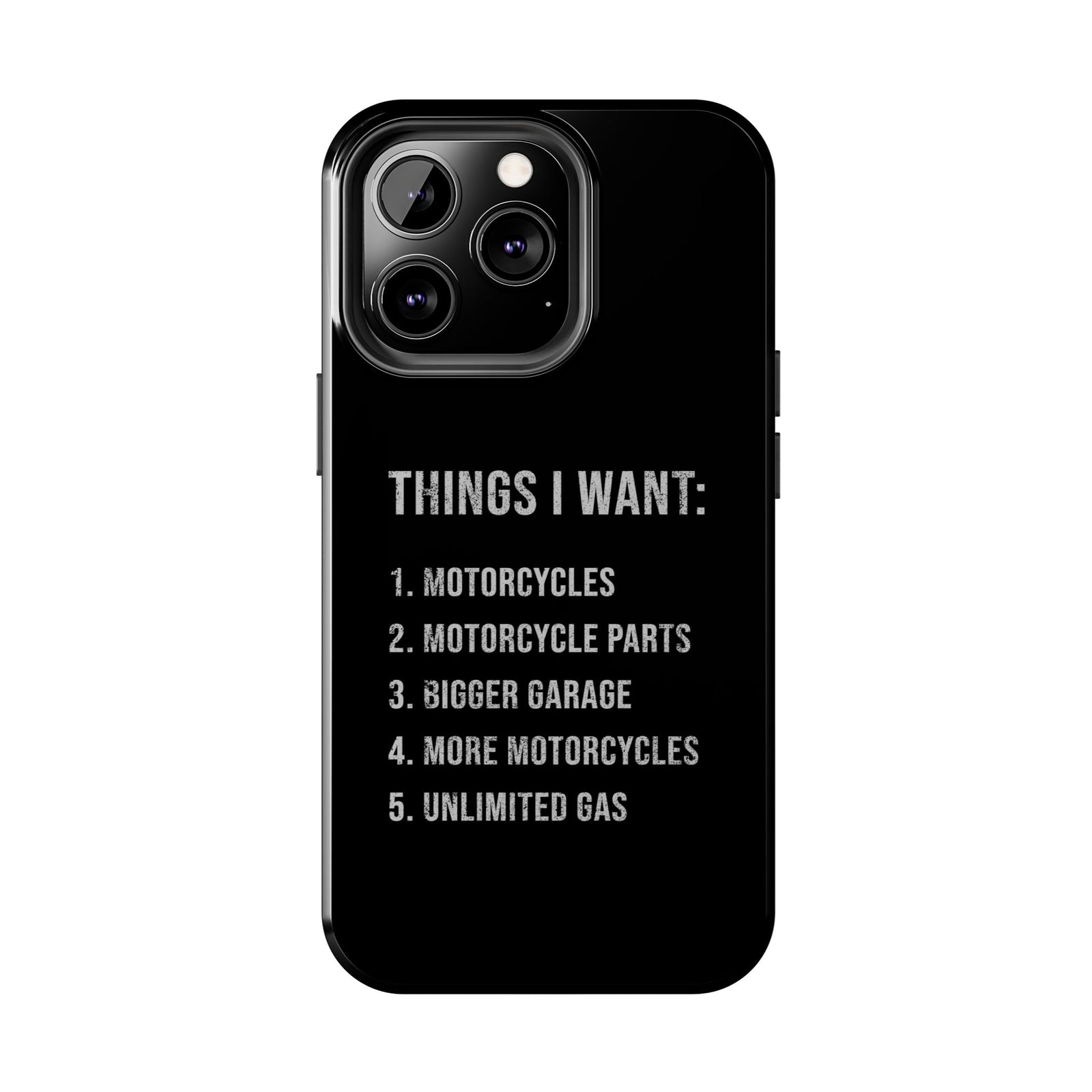Things I Want: Motorcycles Phone Case | Biker Gift