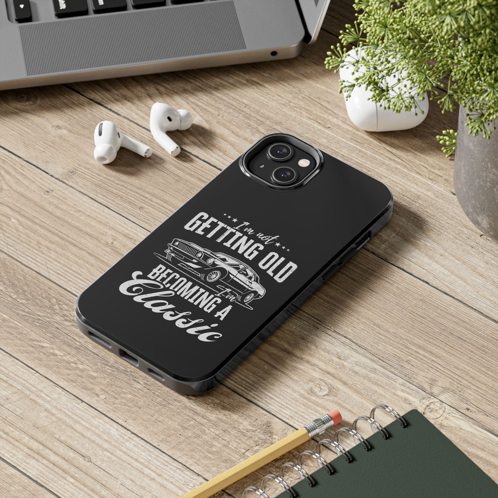 I'm Not Getting Old I'm Becoming a Classic Phone Case | Muscle Car Gift