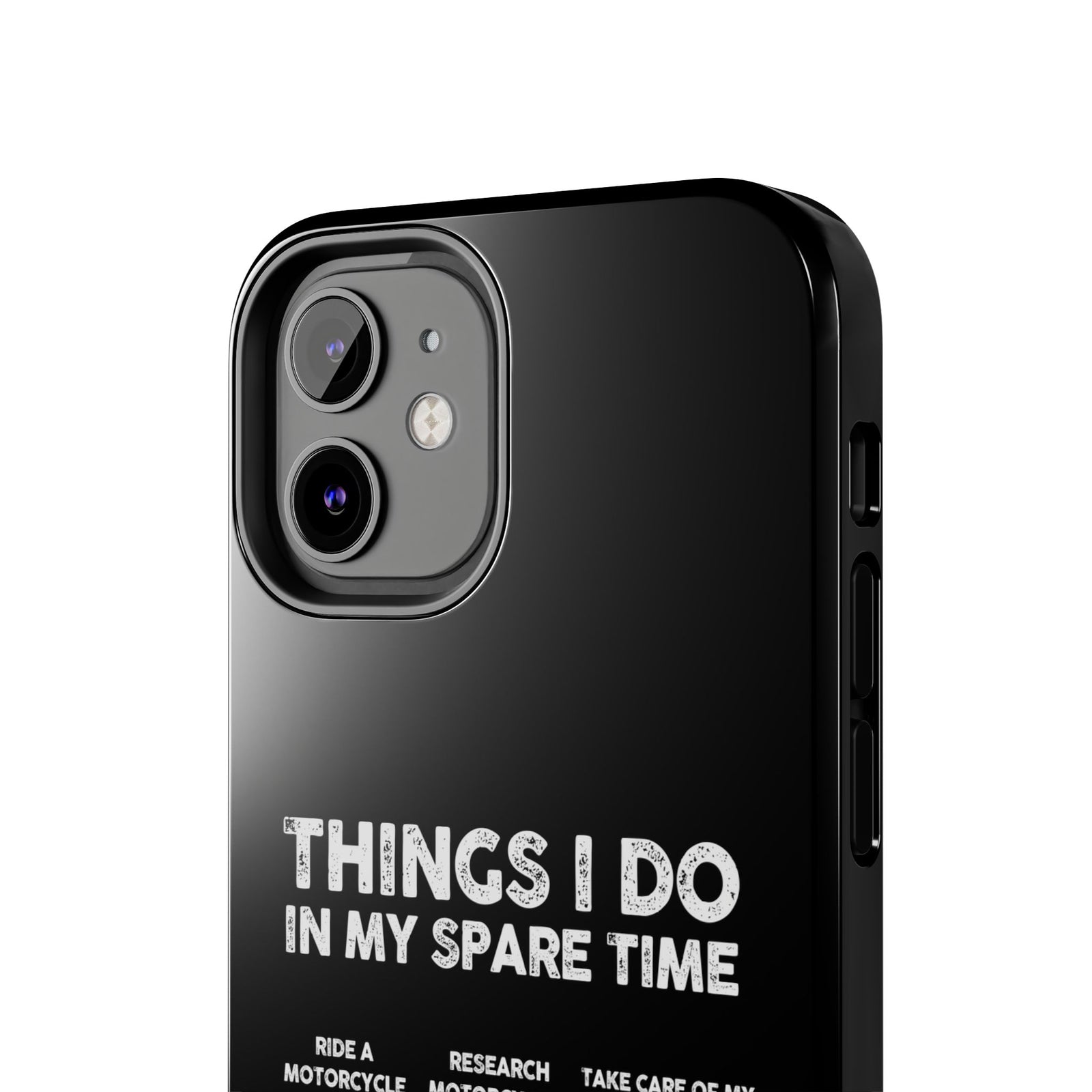 Things I Do in My Spare Time Motorcycle Phone Case | Biker Gift
