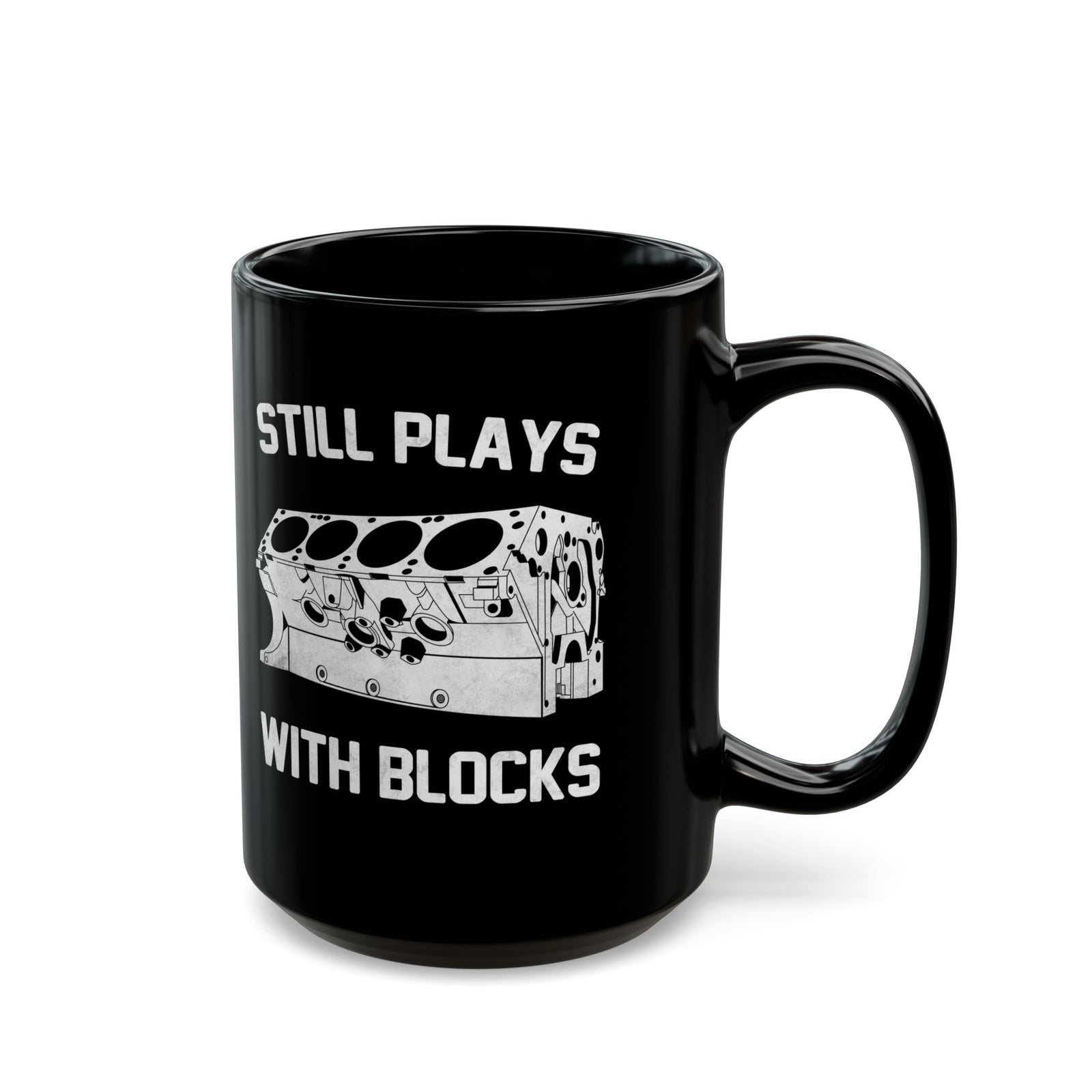 Still Plays With Blocks Coffee Mug - 15oz black coffee mug, handle on the right