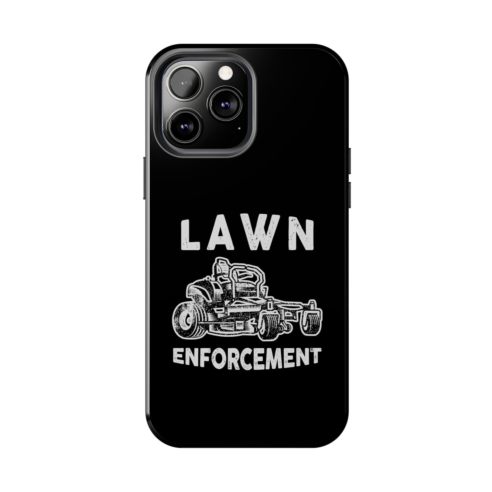 Lawn Enforcement Phone Case | Funny Lawn Care Gift
