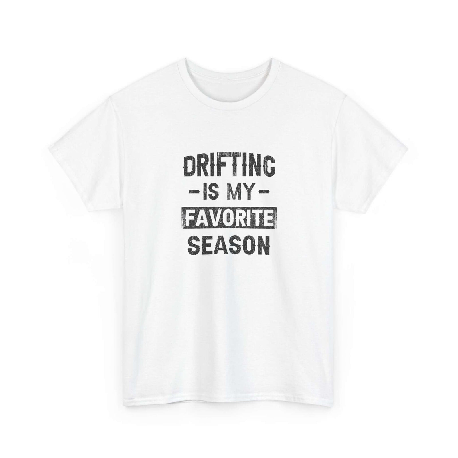 Drifting is My Favorite Season T-Shirt | JDM Car Enthusiast Gift
