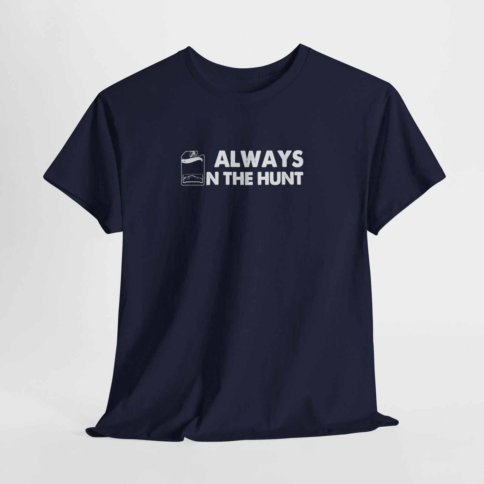 Always on the Hunt T-Shirt - Diecast Collector Car Shirt