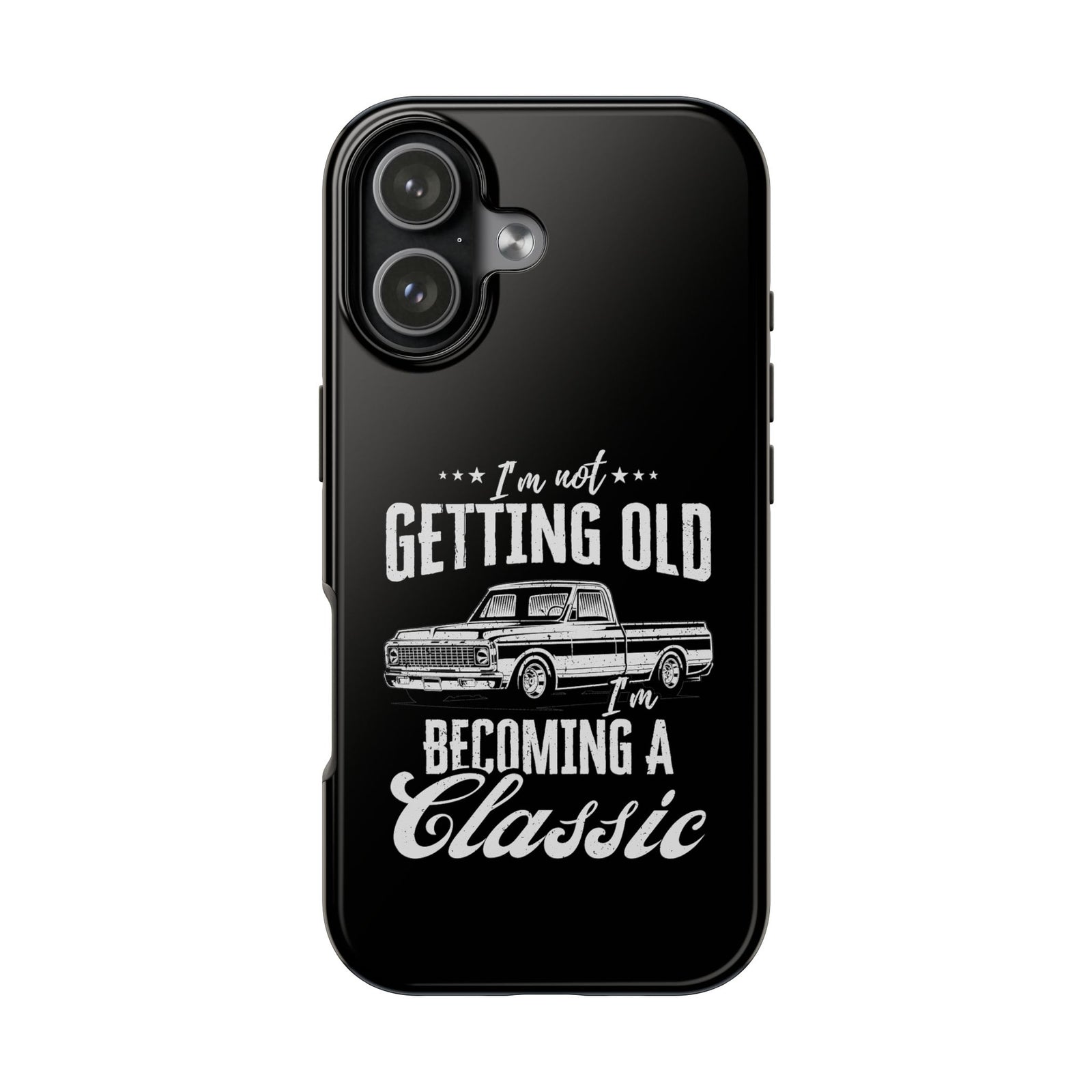 I'm Not Getting Old I'm Becoming a Classic Phone Case | Vintage Pickup Truck