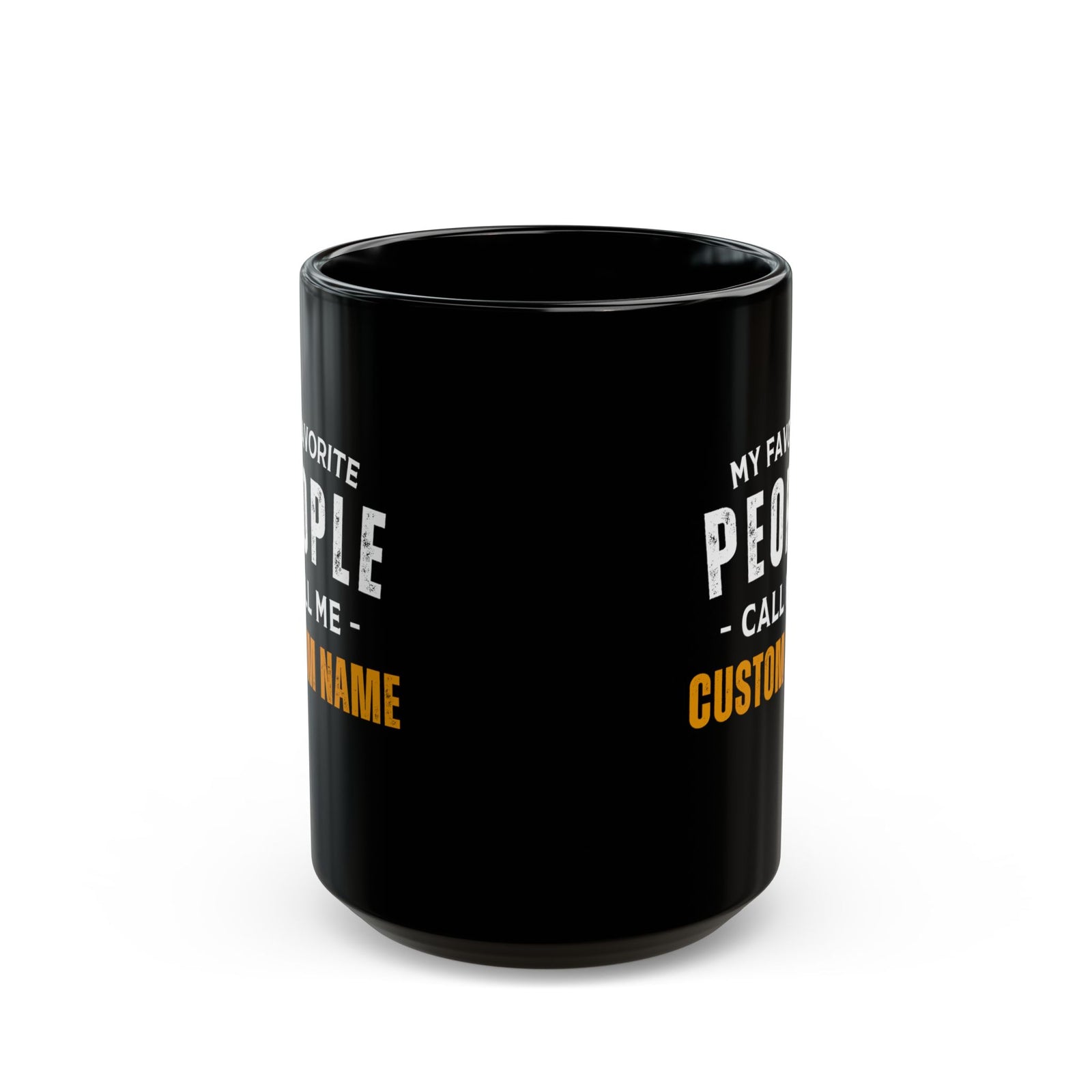 My Favorite People Call Me Mug - 15oz black coffee mug, front view with print on both sides