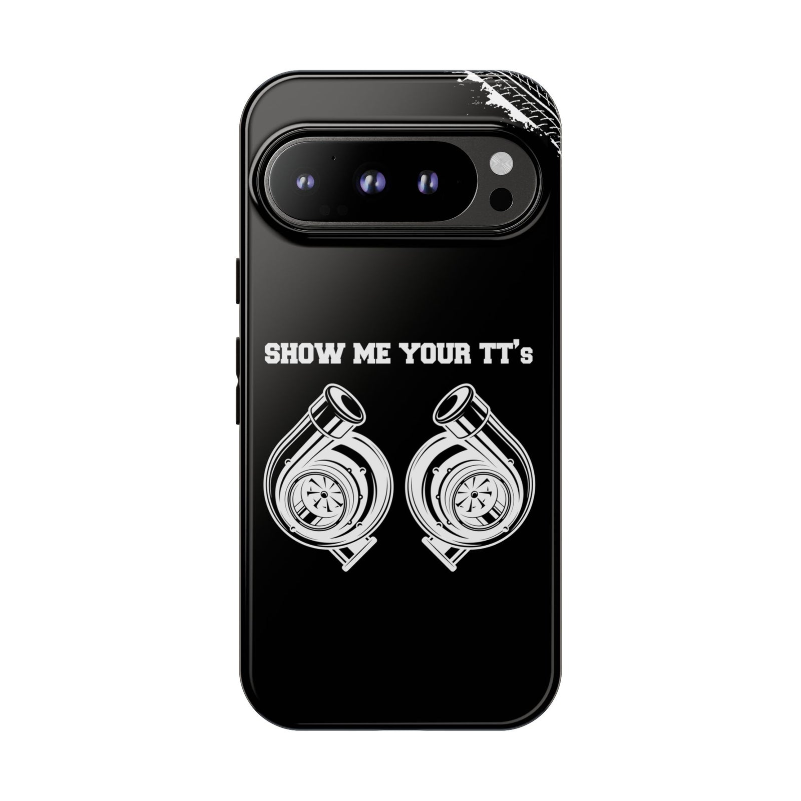 Show Me Your TTs Twin Turbo Tough Phone Case | Funny Car Guy Gift