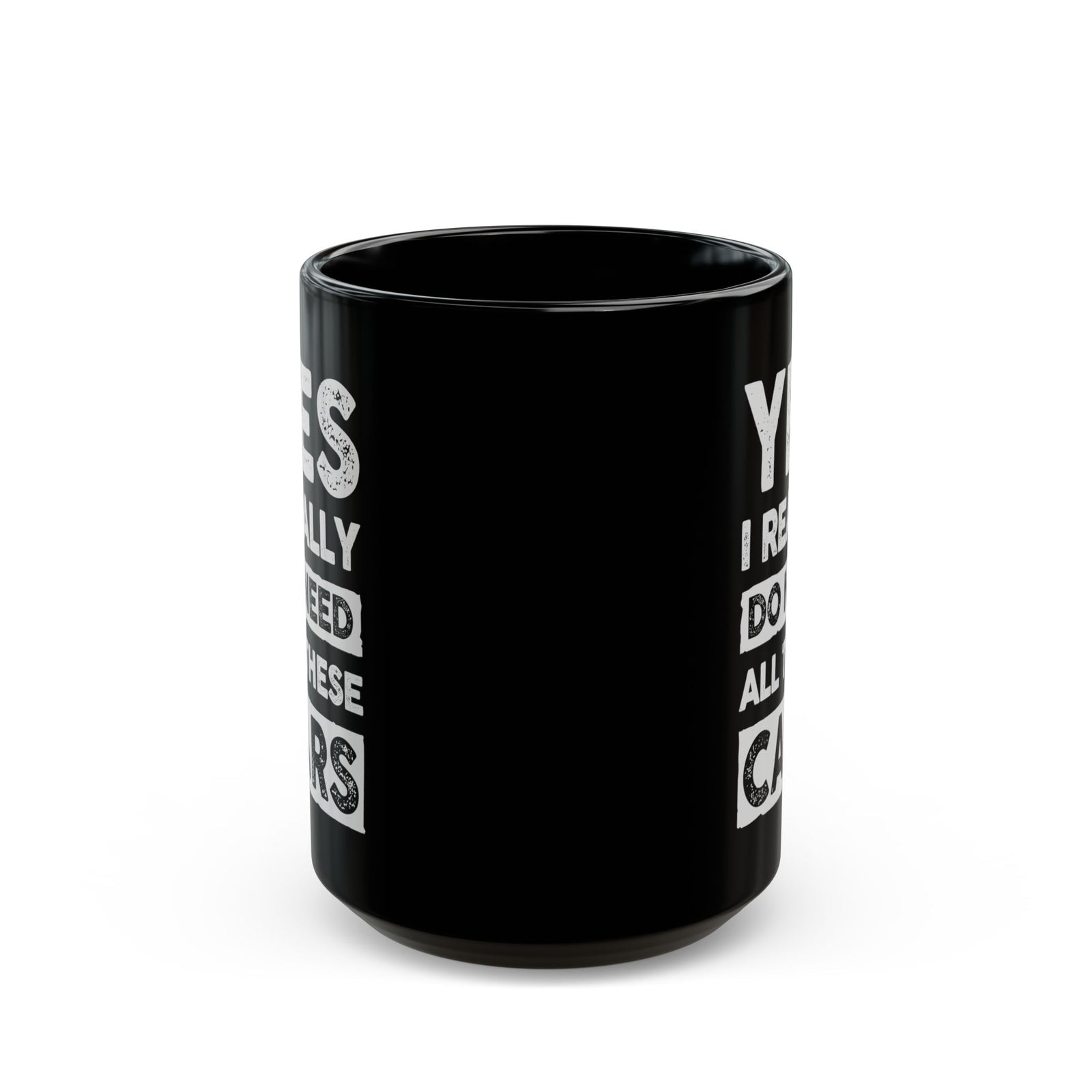 Yes I Really Do Need All These Cars Mug - funny car guy gift mug