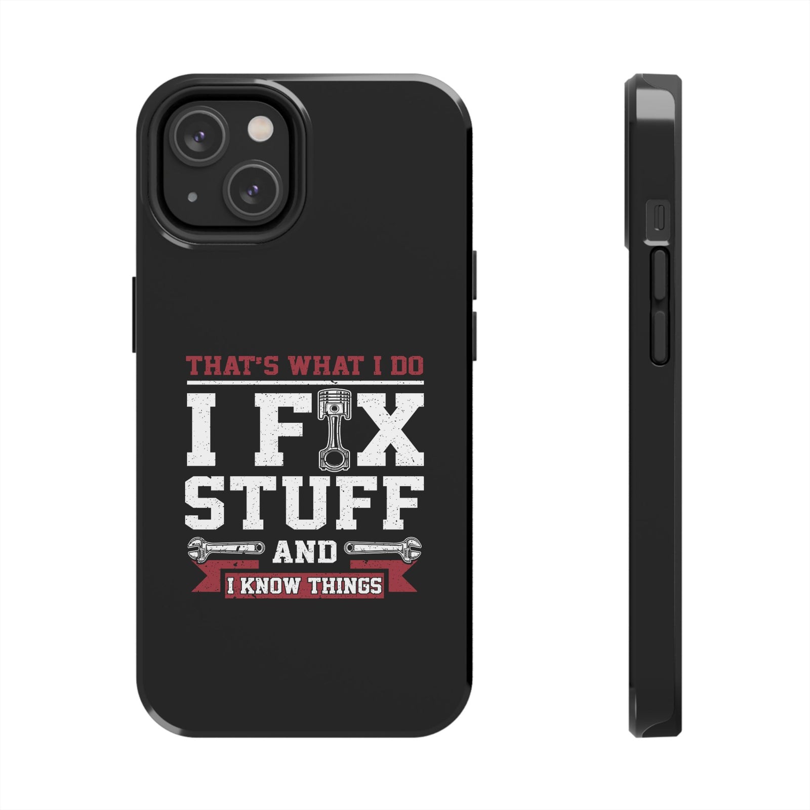 I Fix Stuff and I Know Things Phone Case t-shirt lifestyle - car guy present