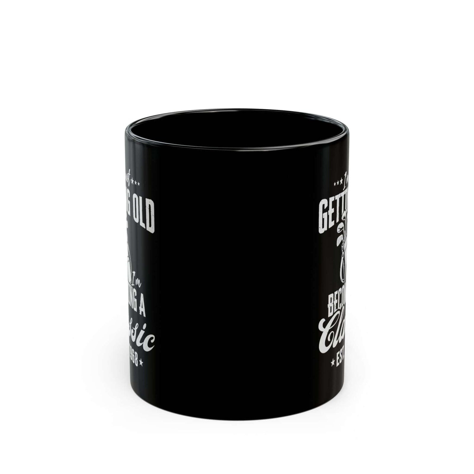 I'm Not Getting Old I'm Becoming a Classic Golf Mug - 11oz black coffee mug, front view with print on both sides