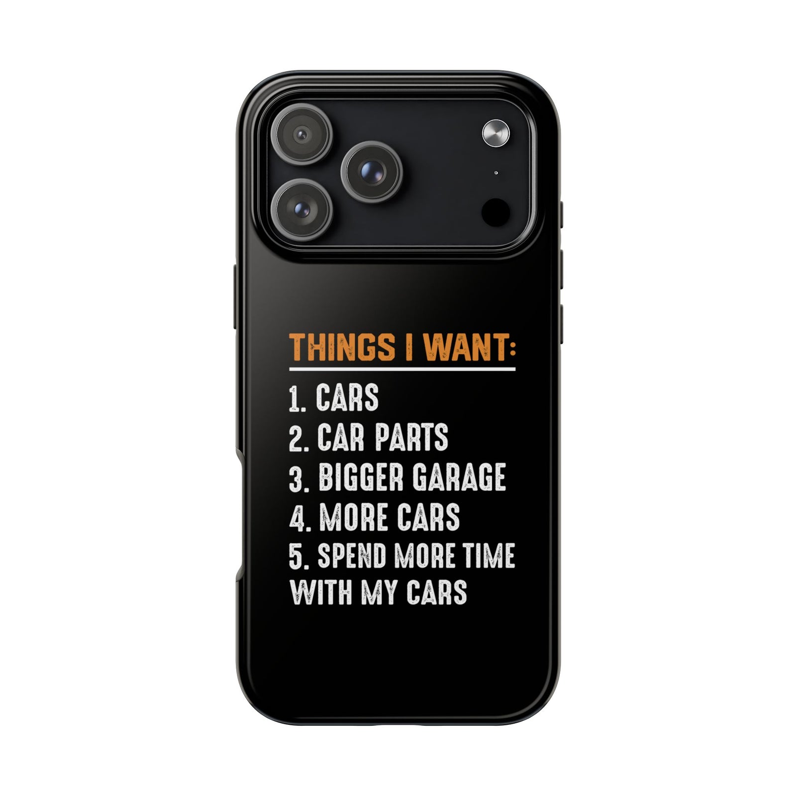 Things I Want: Cars Phone Case | Car Enthusiast Gift