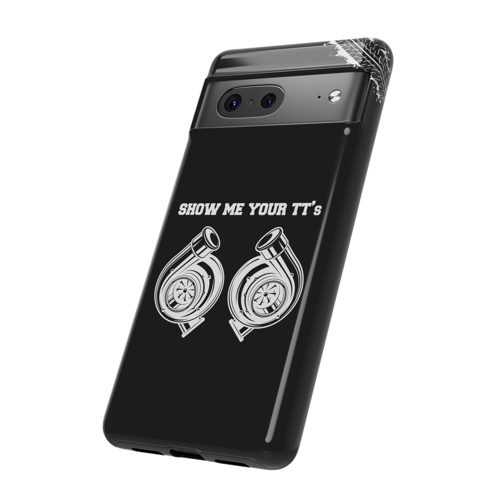 Show Me Your TTs Twin Turbo Tough Phone Case | Funny Car Guy Gift