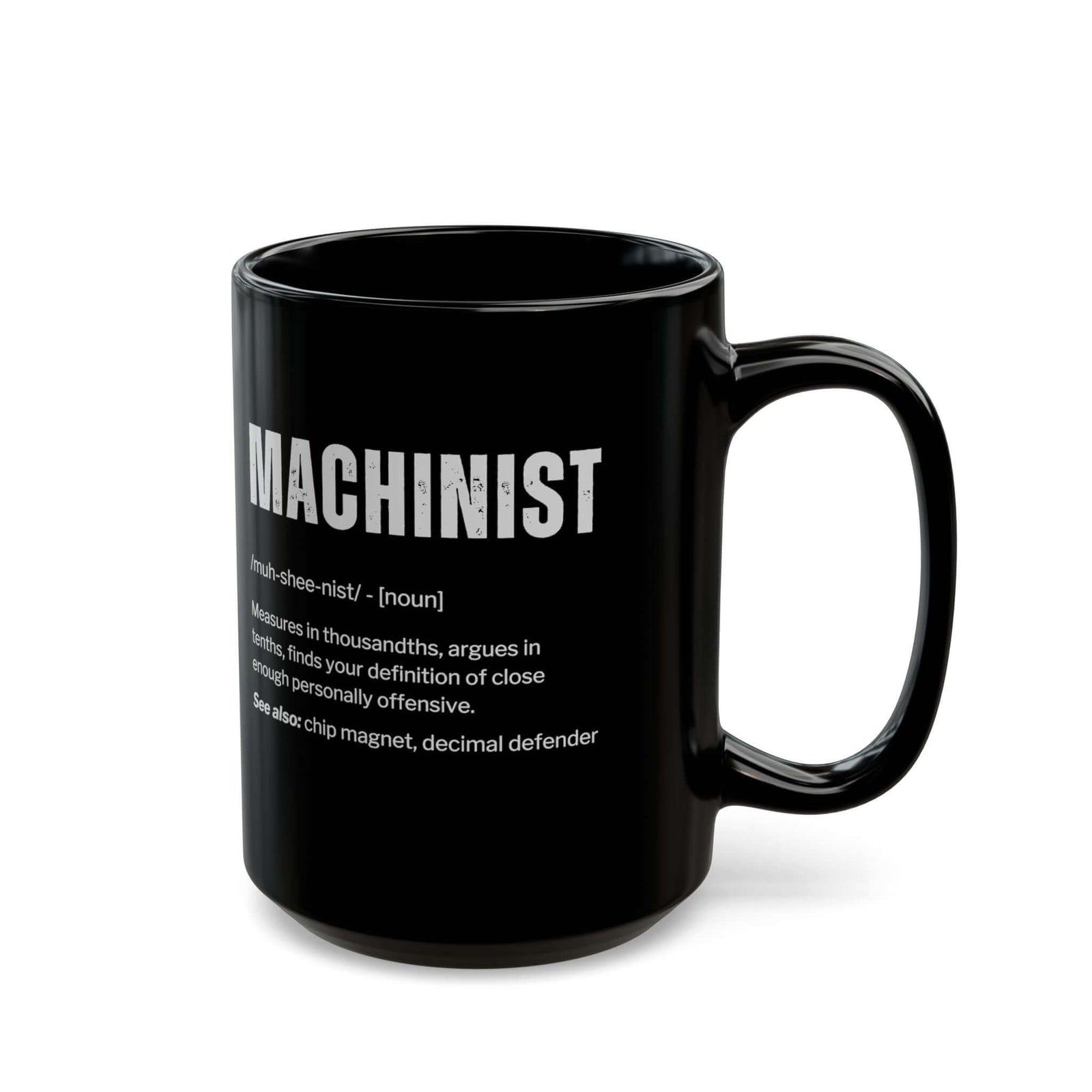 Machinist Definition Coffee Mug - 15oz black coffee mug, handle on the right
