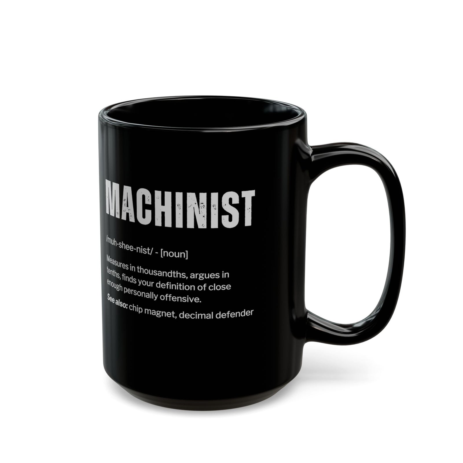 Machinist Definition Coffee Mug - 15oz black coffee mug, handle on the right