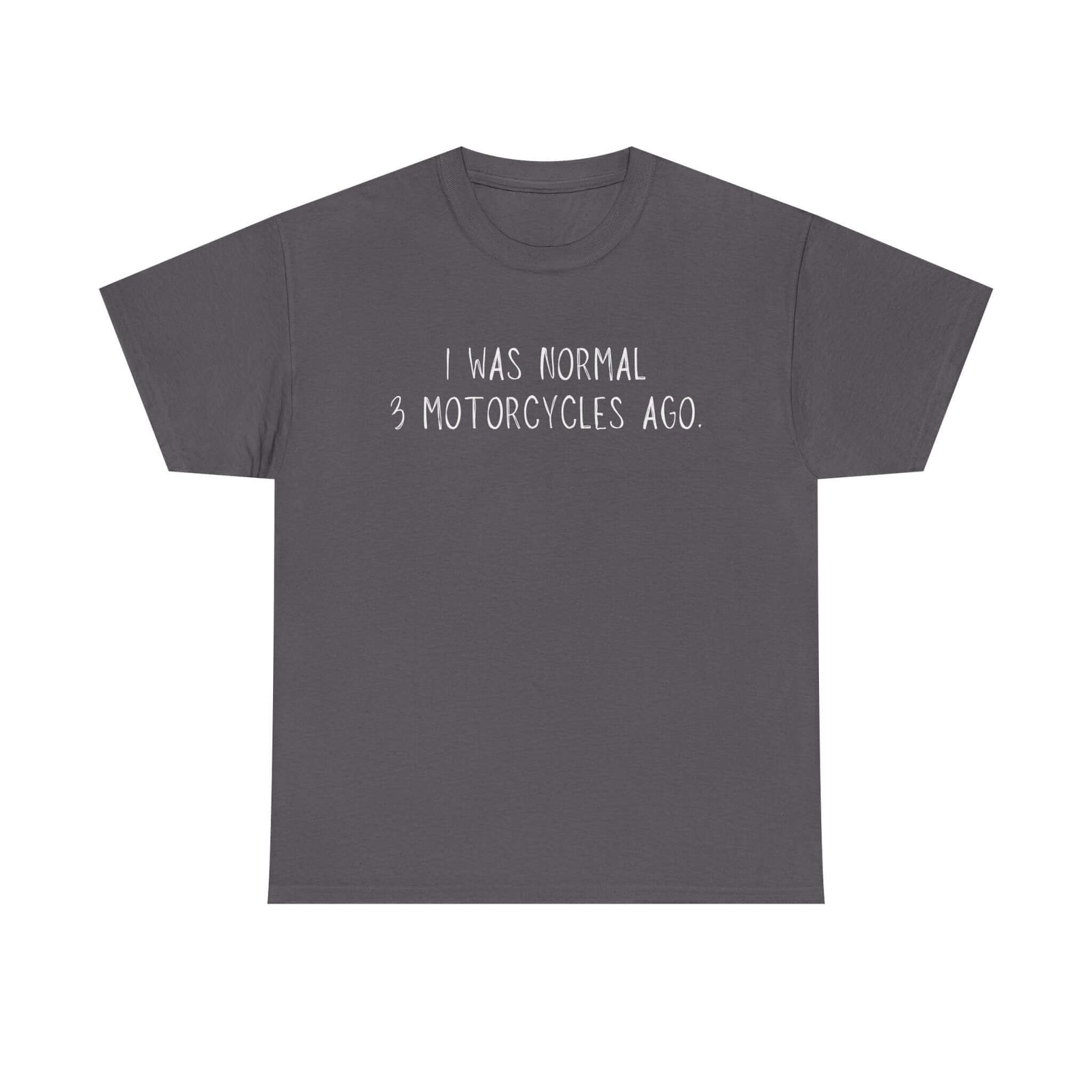 I was normal 3 motorcycles ago t-shirt - funny biker gift tee