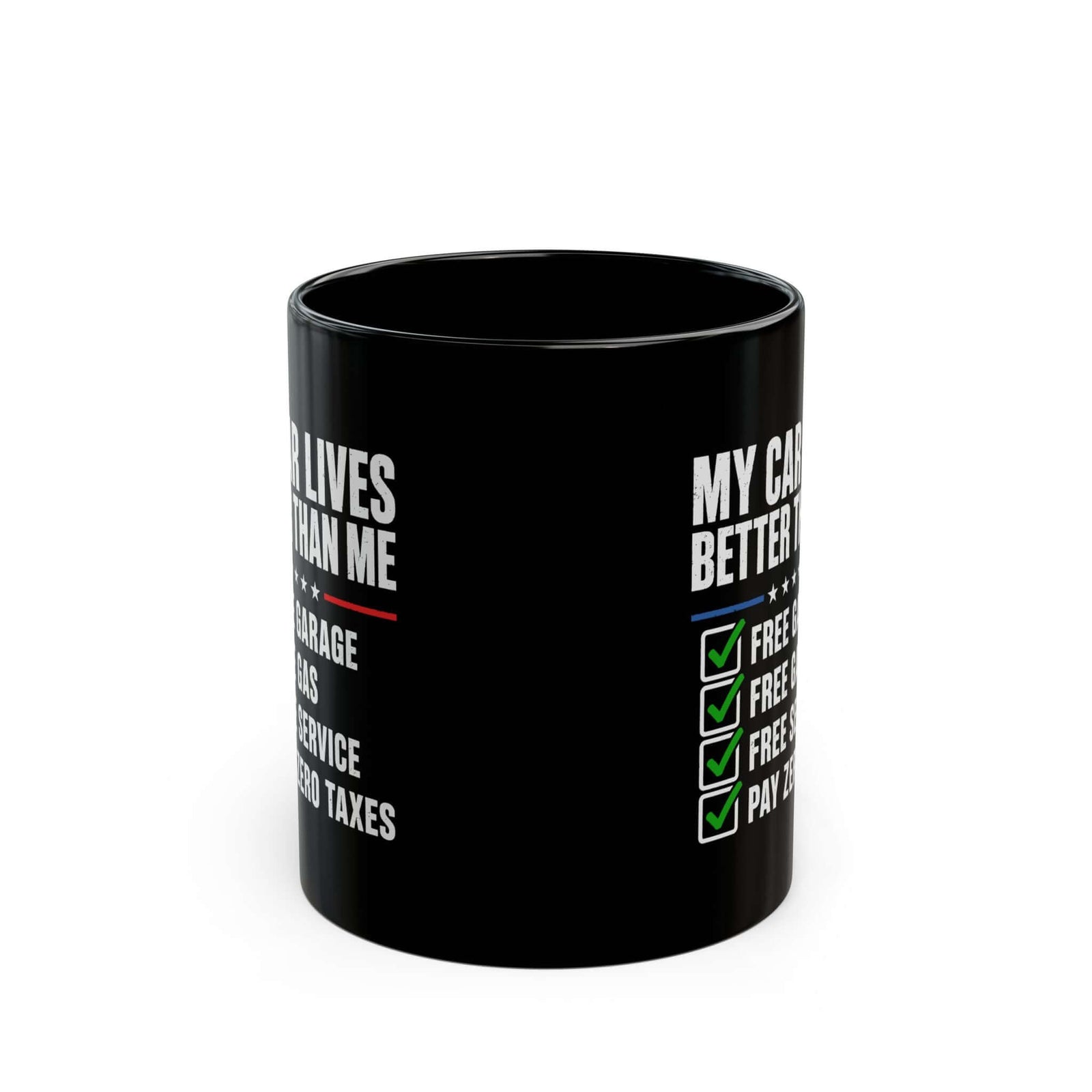 My Car Lives Better Than Me Mug - 11oz black coffee mug, front view with print on both sides