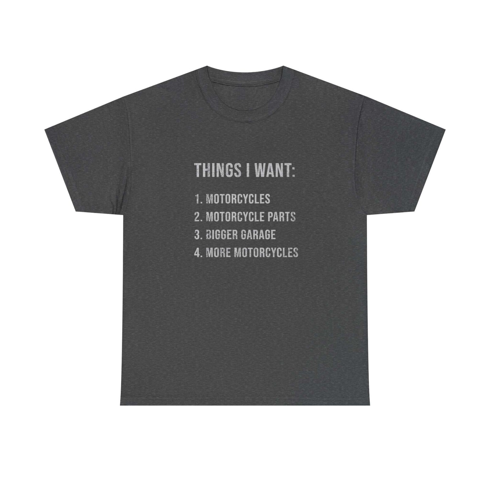 Things I Want: Motorcycles Biker T-Shirt tee - funny gift for car guys