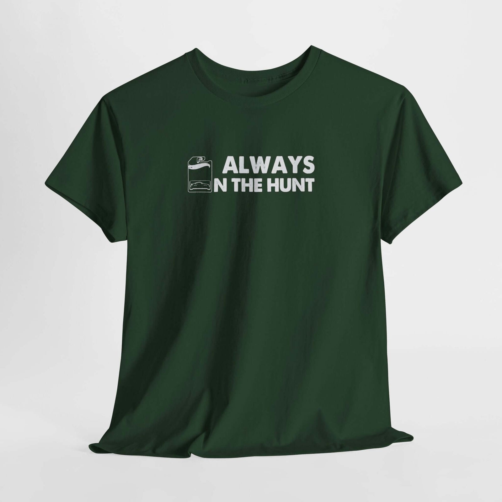 Always on the Hunt T-Shirt - Diecast Collector Car Shirt
