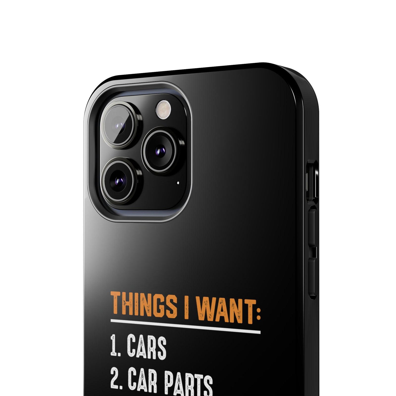 Things I Want: Cars Phone Case | Car Enthusiast Gift