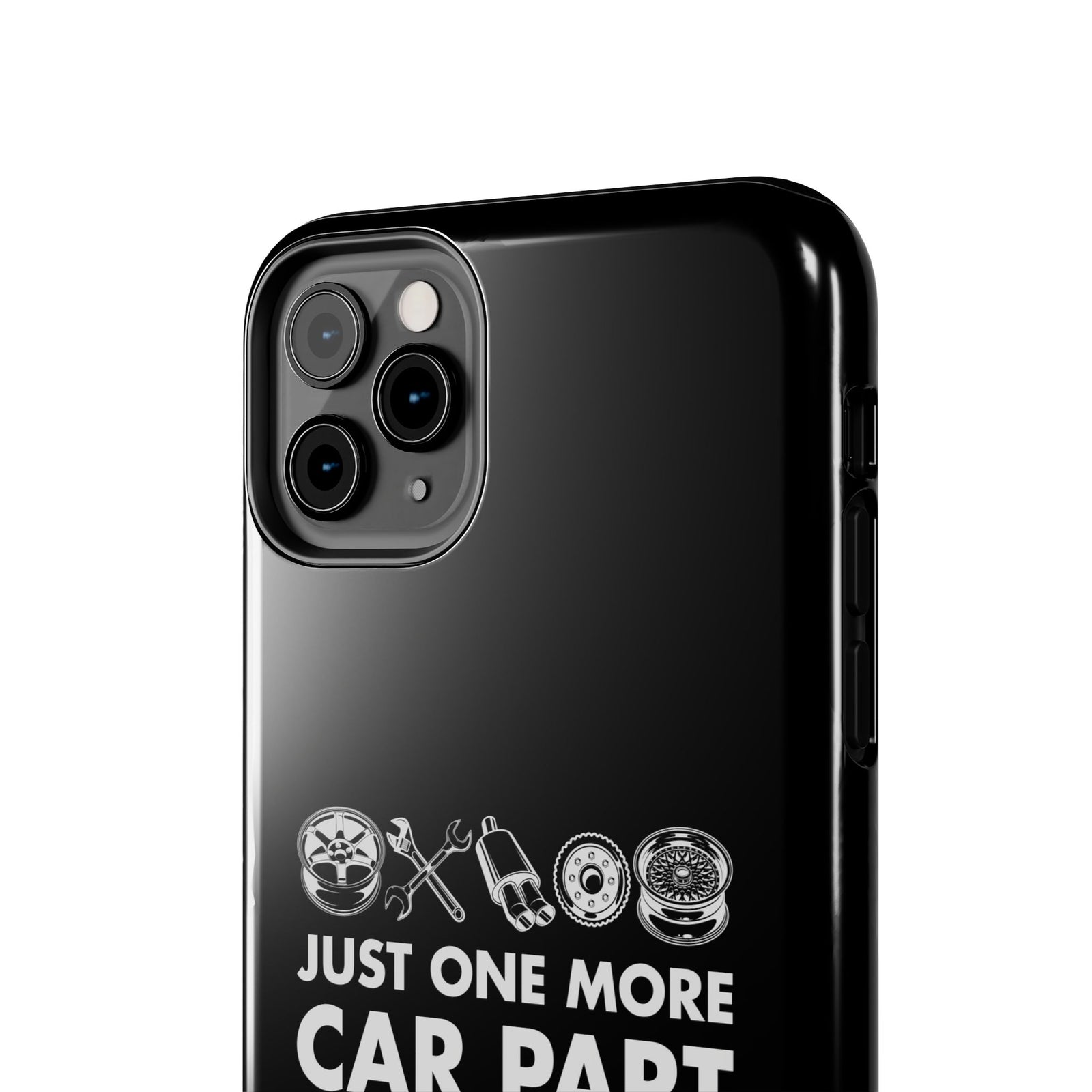 Just One More Car Part Phone Case | Funny Car Enthusiast Gift