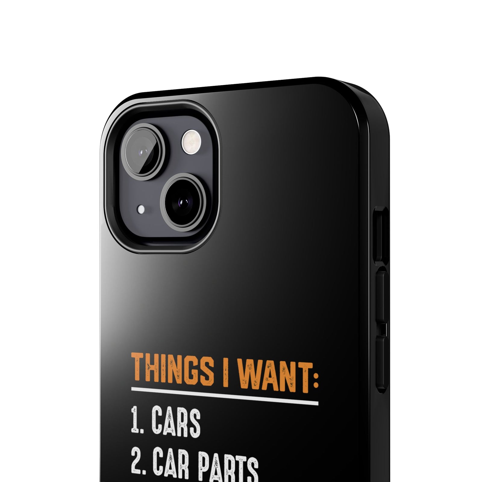 Things I Want: Cars Phone Case | Car Enthusiast Gift