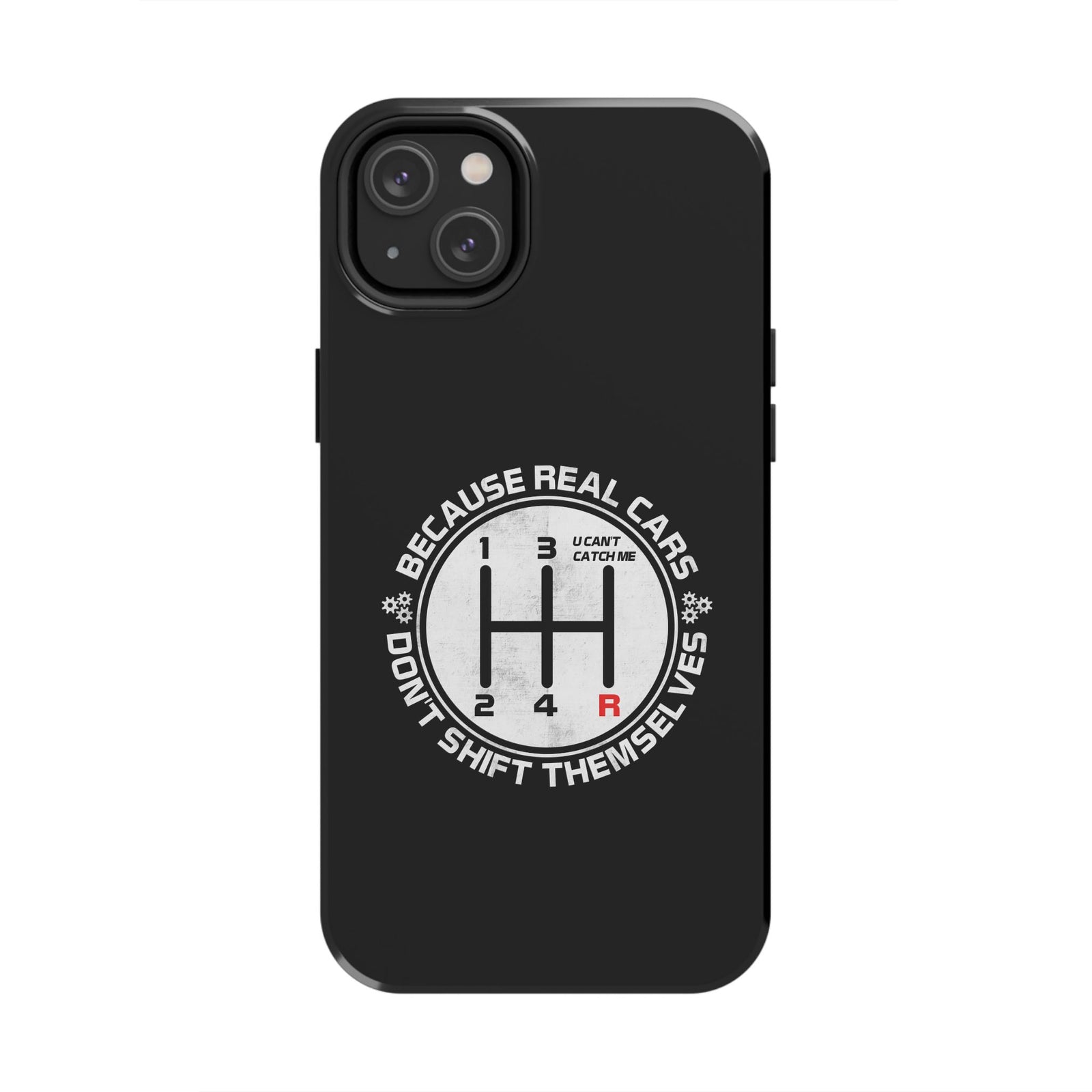 Real Cars Don't Shift Themselves Tough Phone Case | Manual Car Guy Gift