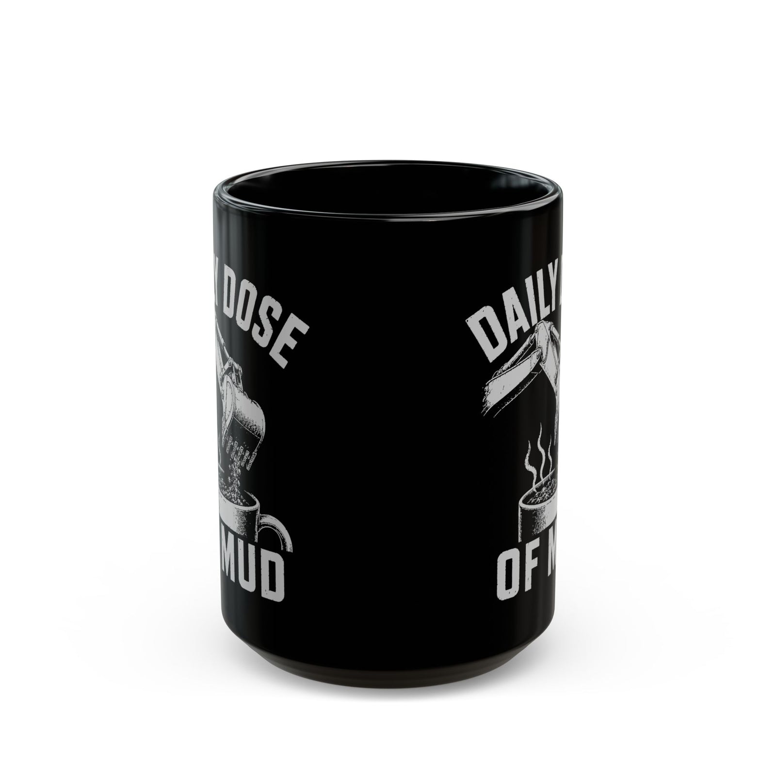 Daily Dose of Mud Mug - 15oz black coffee mug, front view with print on both sides