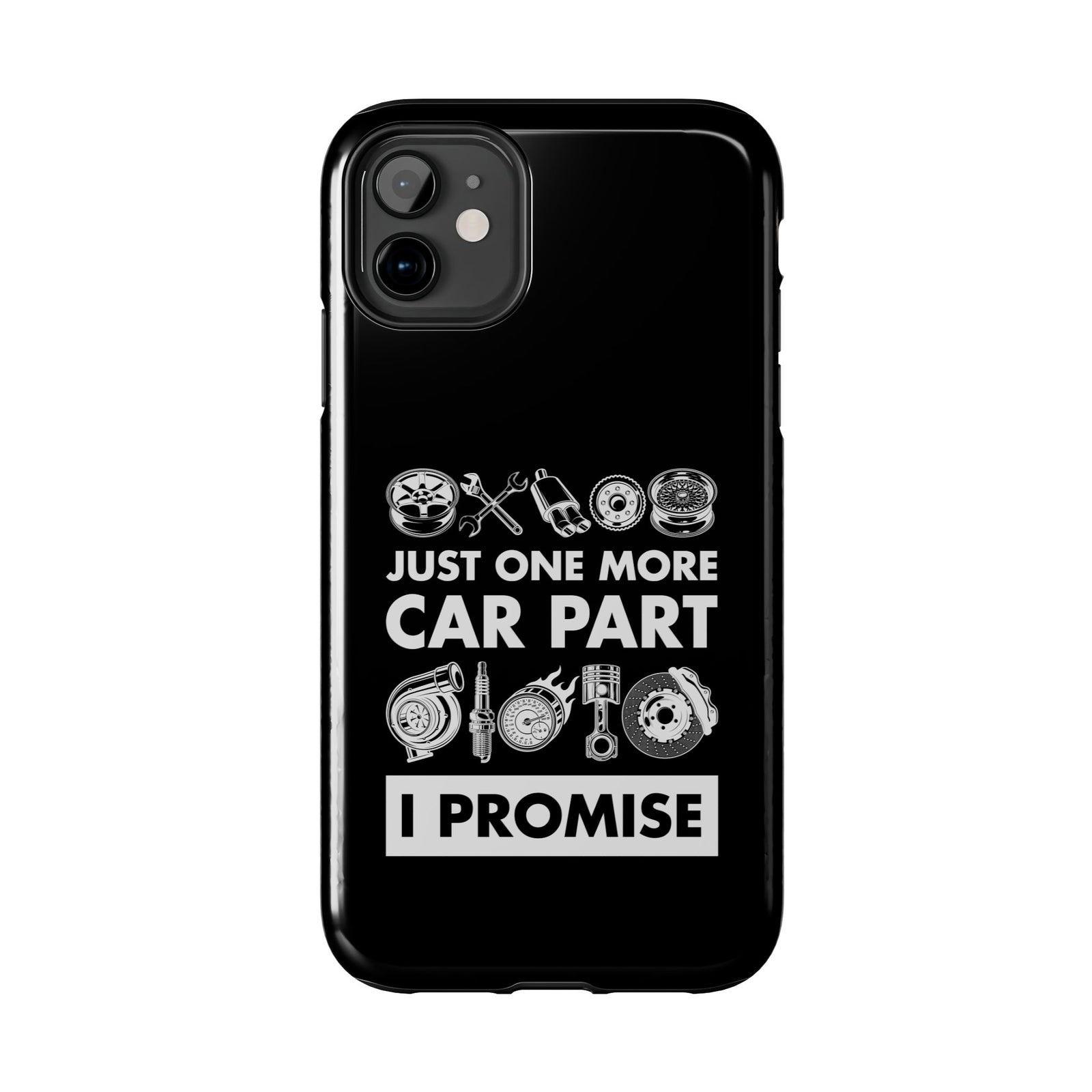 Just One More Car Part Phone Case | Funny Car Enthusiast Gift