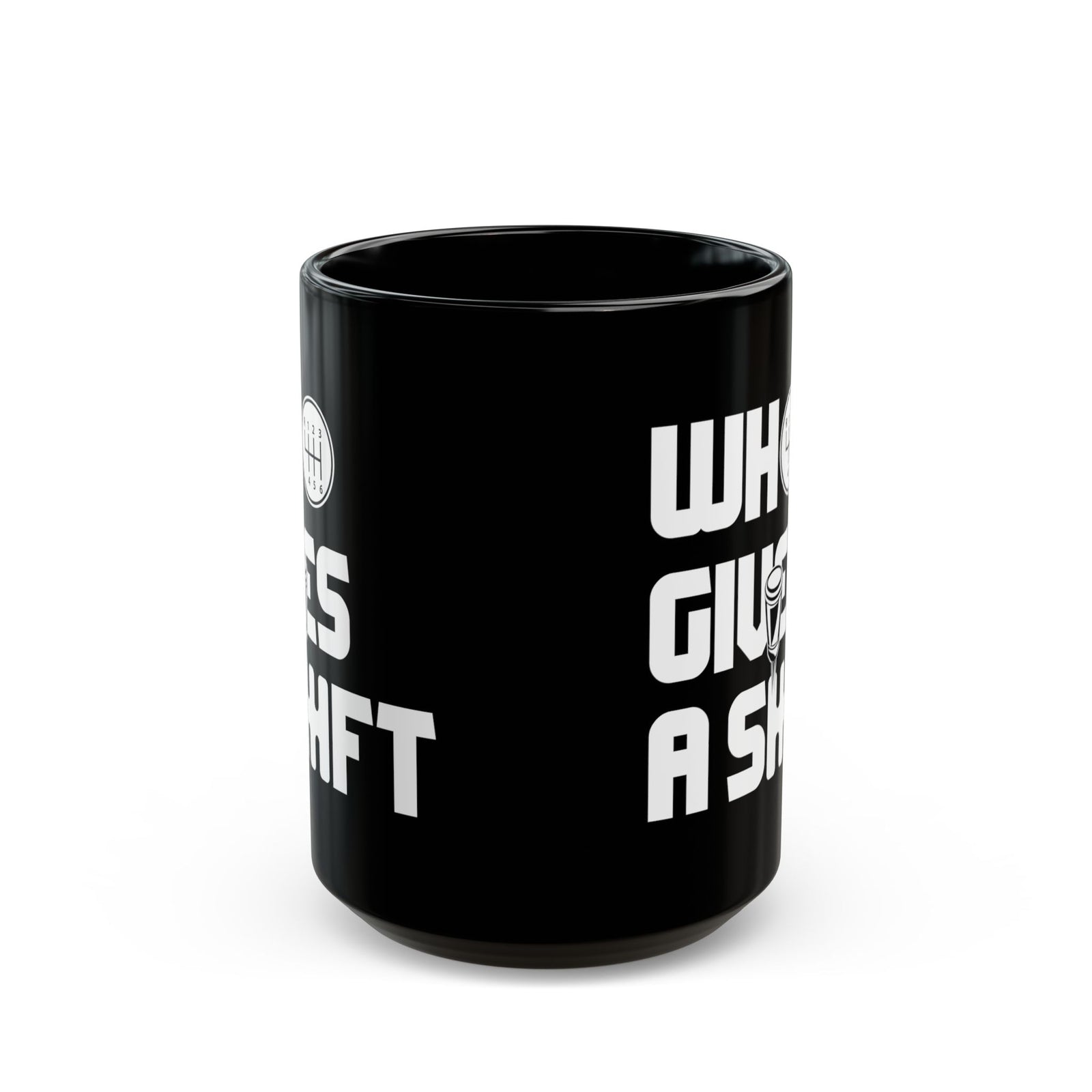 Who Gives a Shift Funny Coffee Mug - 15oz black coffee mug, front view with print on both sides