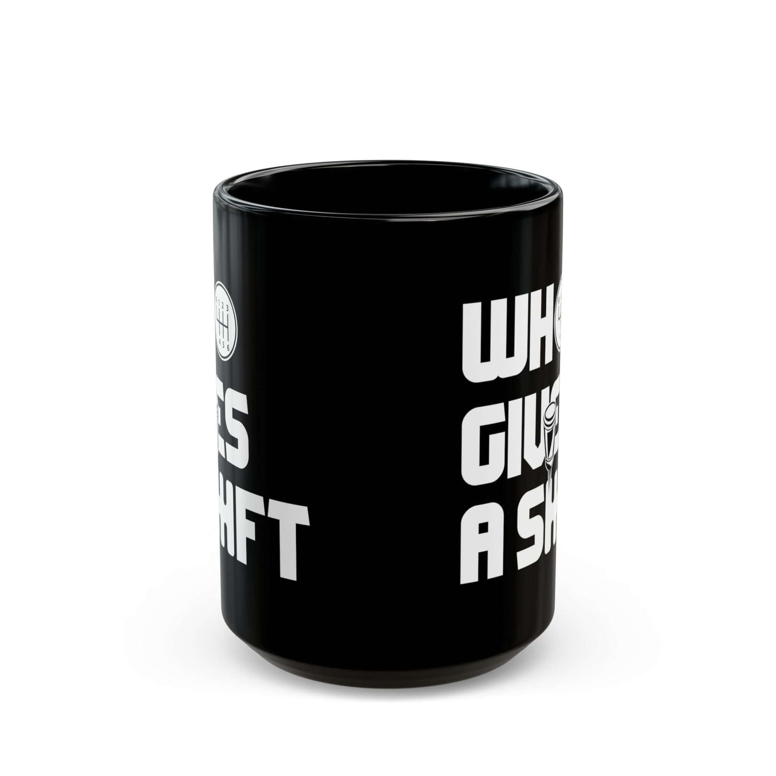 Who Gives a Shift Funny Coffee Mug - 15oz black coffee mug, front view with print on both sides