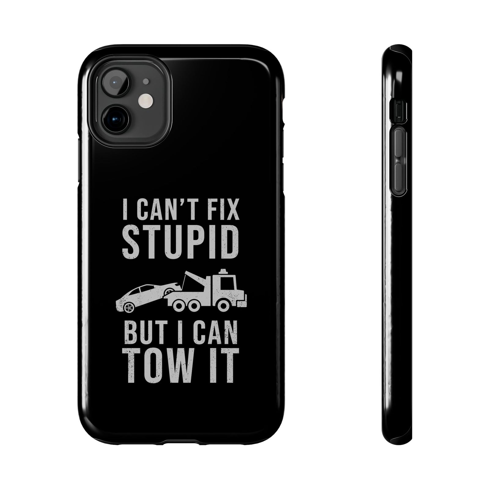 I Can't Fix Stupid But I Can Tow It phone case | tow truck gift