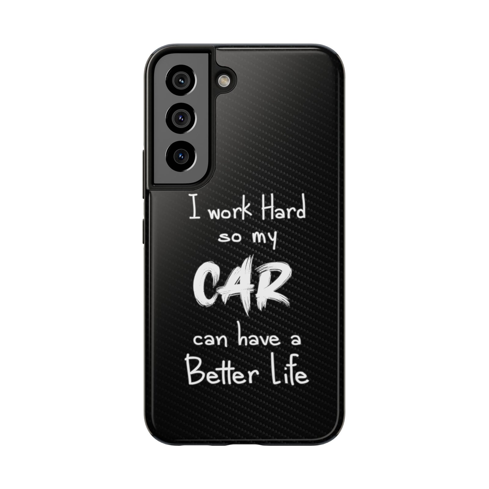 Working Hard For My Car Tough Phone Case - Samsung Galaxy S22, front view