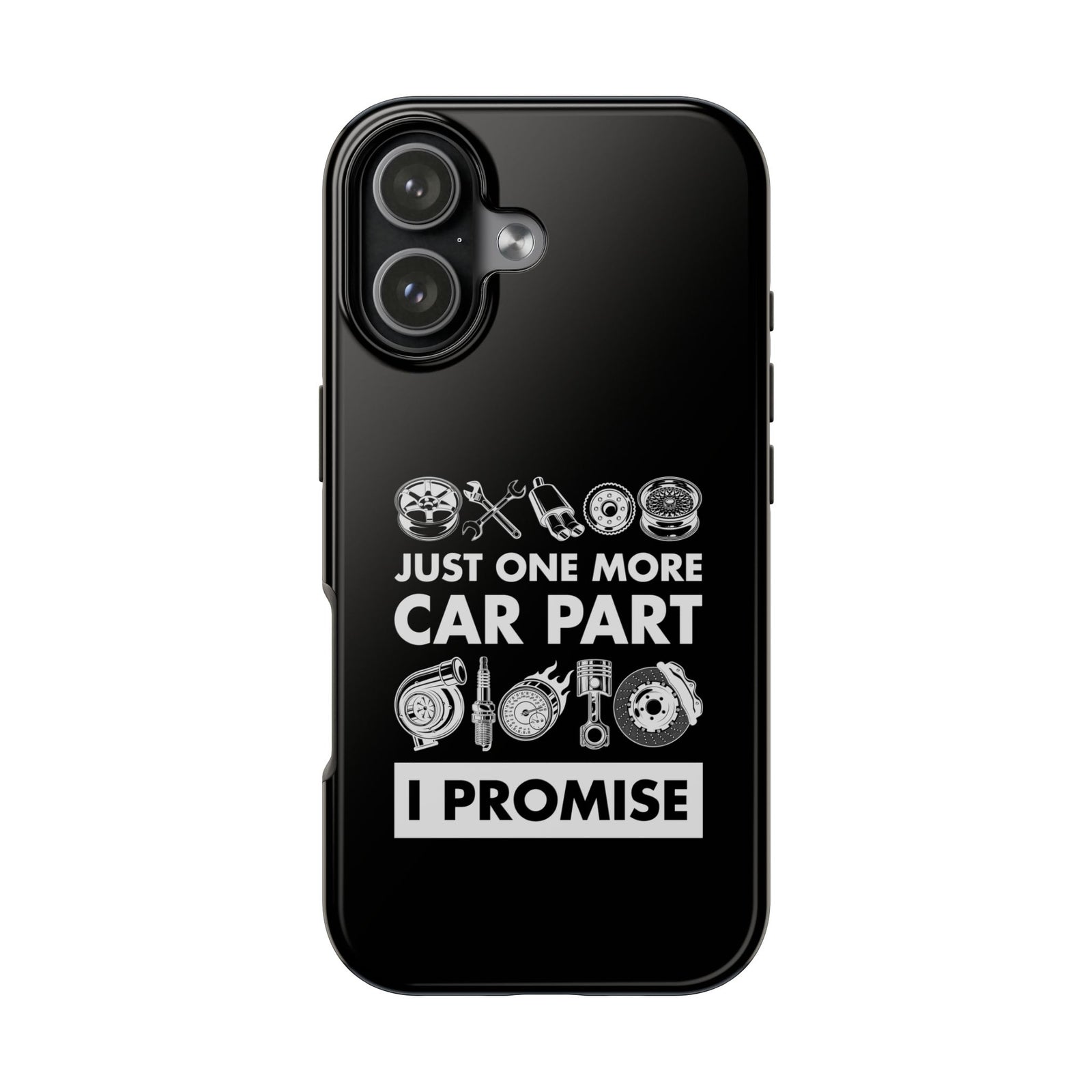 Just One More Car Part Phone Case | Funny Car Enthusiast Gift