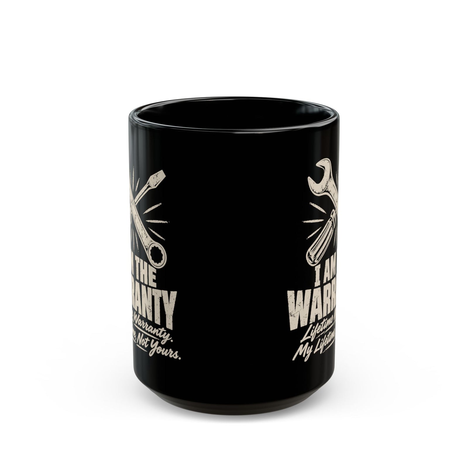 I Am the Warranty Coffee Mug - 15oz black coffee mug, front view with print on both sides