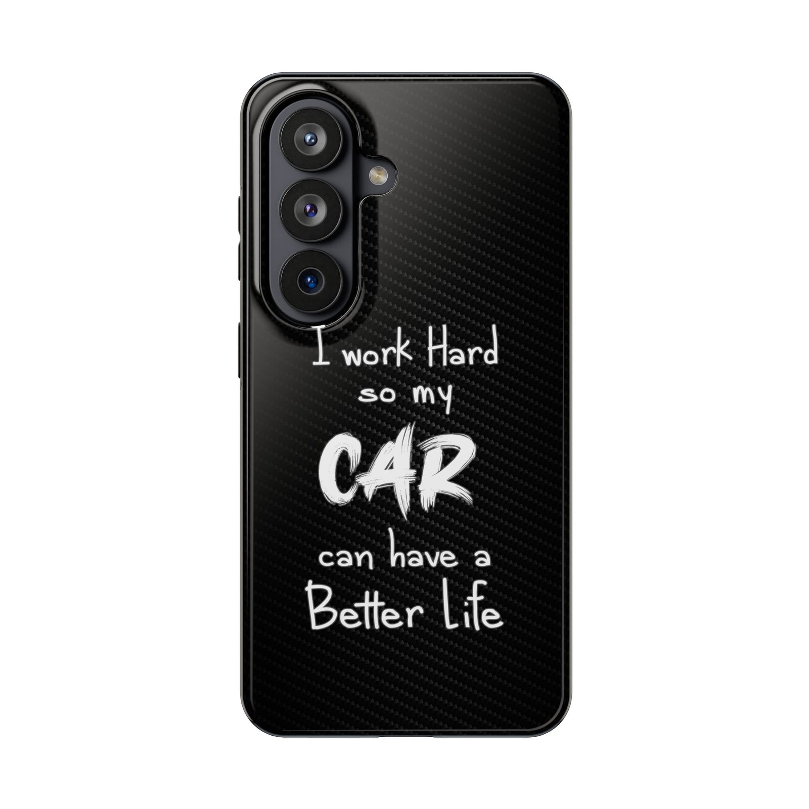 Working Hard For My Car Tough Phone Case - Samsung Galaxy S26, front view