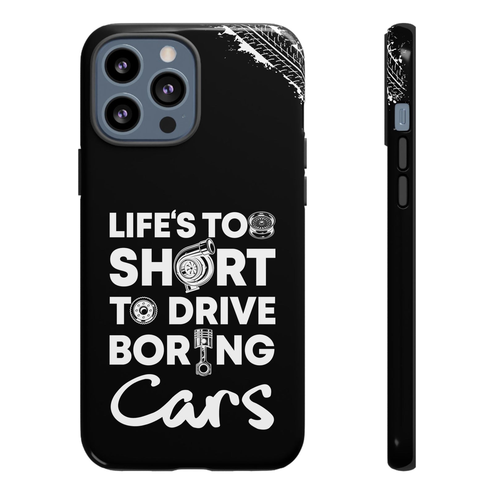 Life is Too Short to Drive Boring Cars Tough Phone Case | Car Gift