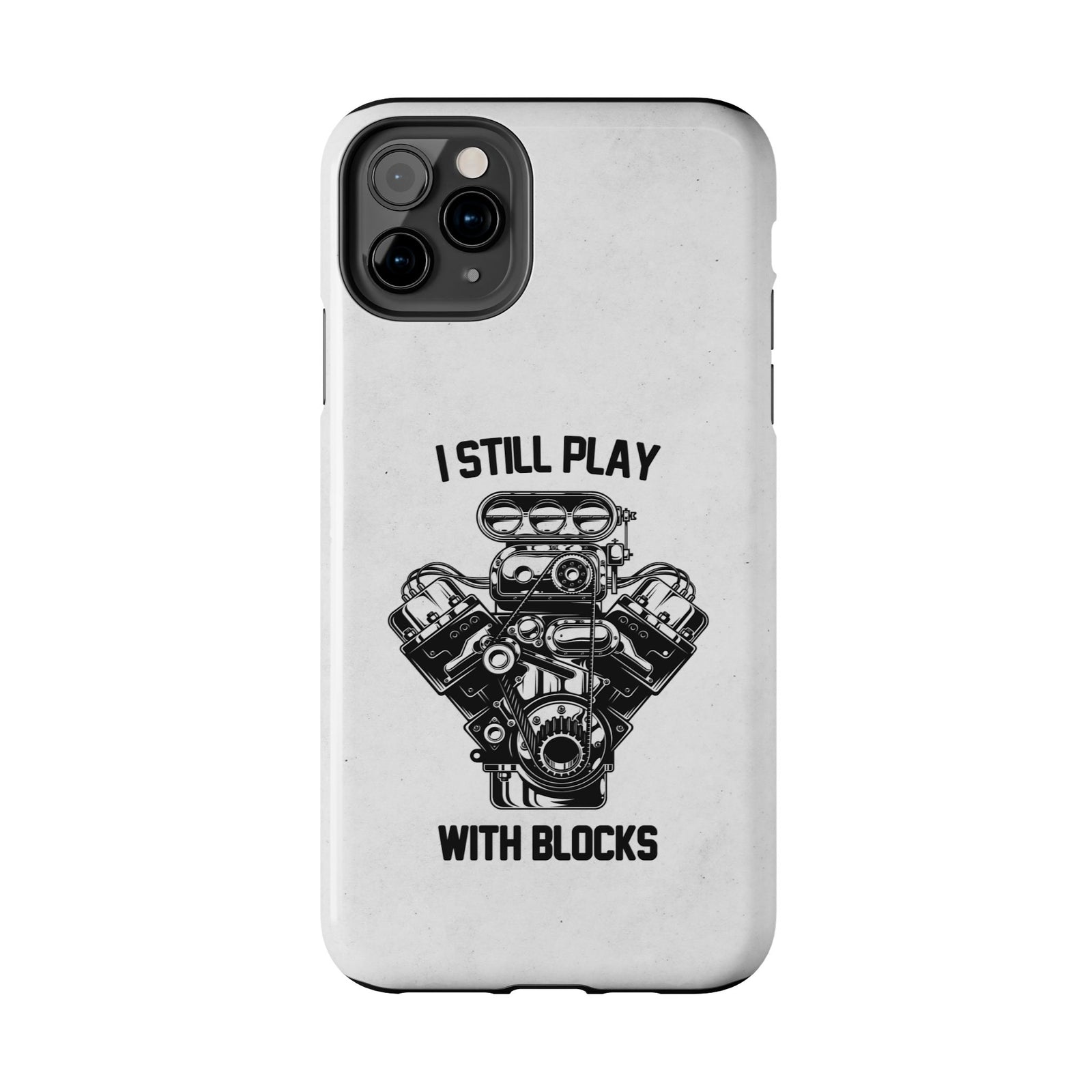 I Still Play with Blocks Engine Swap Tough Phone Case | Car Mechanic Gift