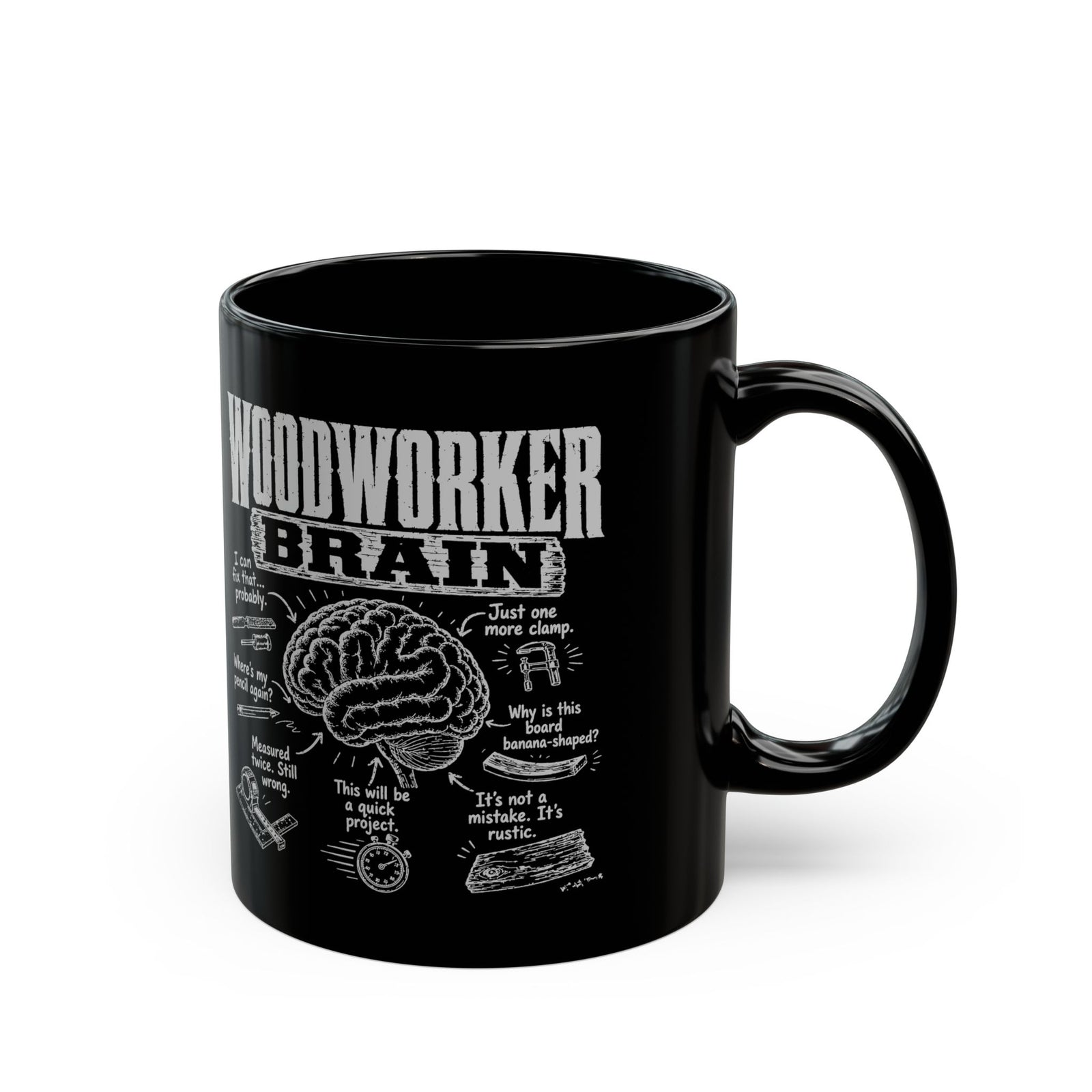 Woodworker Brain Coffee Mug - 11oz black coffee mug, handle on the right