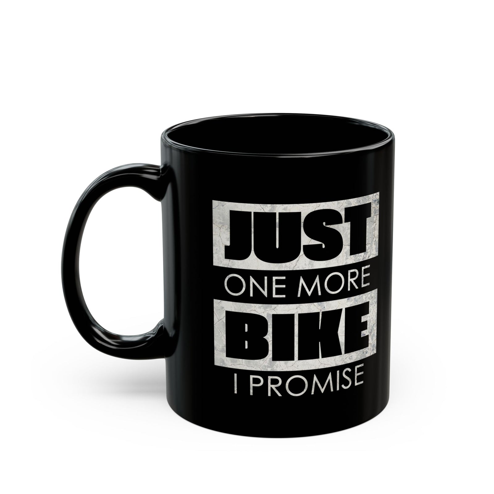 Just One More Bike I Promise Coffee Mug - 11oz black coffee mug, handle on the left